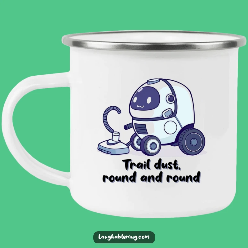 Funny Robot Vacuum Camping Mug: Enjoy Your Brew with Robotic Cheer!