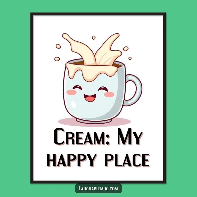 Funny Coffee Mug Poster - Comical Cream Overflow Art - Unique Funny Gift for Your Wall!