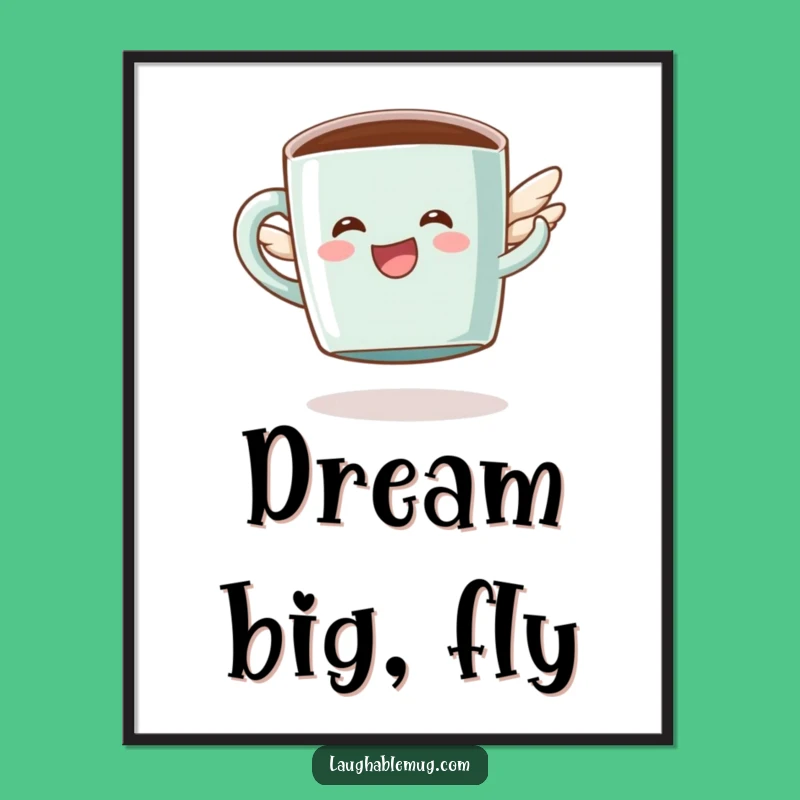 Funny Coffee Poster: Happy Flying Mug Character, Humorous Wall Art & Gift Idea
