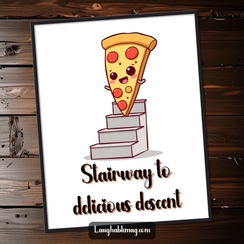 Funny poster illustrating a slice of pizza comically attempting to slide down a staircase, adding humor to decor.