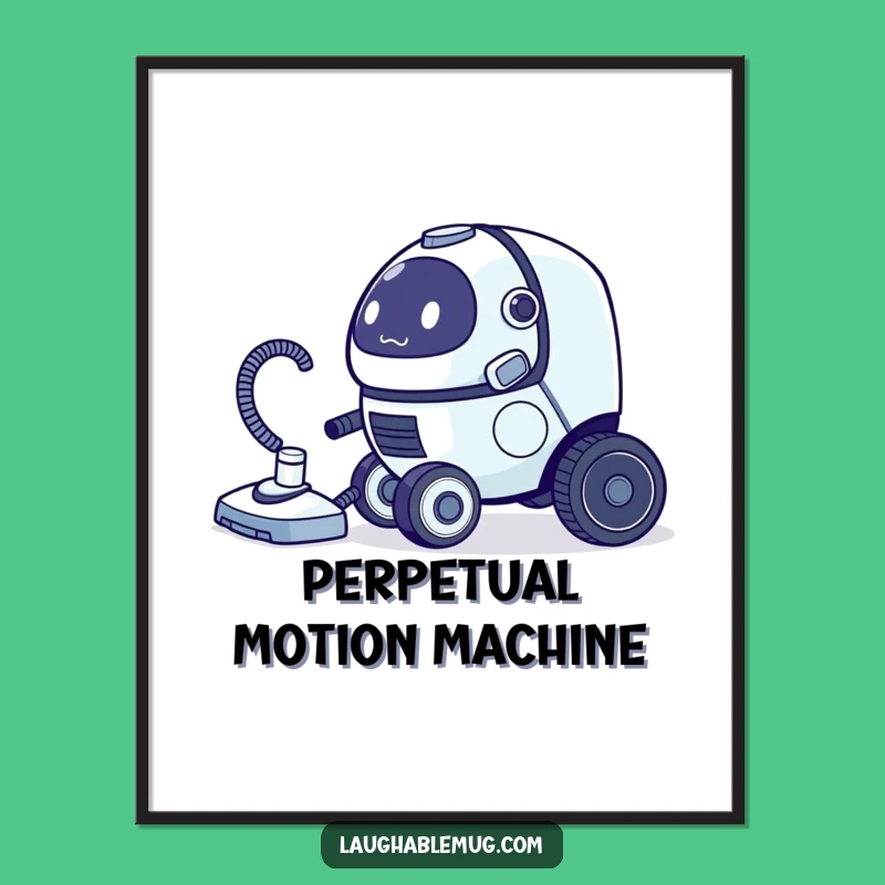 Funny Robot Vacuum Poster: Add Technological Whimsy to Your Decor!