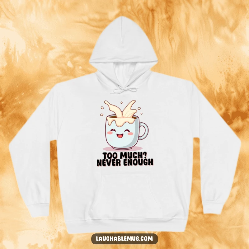Funny hoodie showcasing a grinning coffee mug comically pouring itself extra cream overflow, perfect for cozying up. A warm and funny gift.