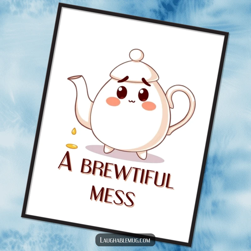 Funny free printable wall art: A clumsy teapot comically spills tea onto its own handle, with a surprised expression. Quirky decor.