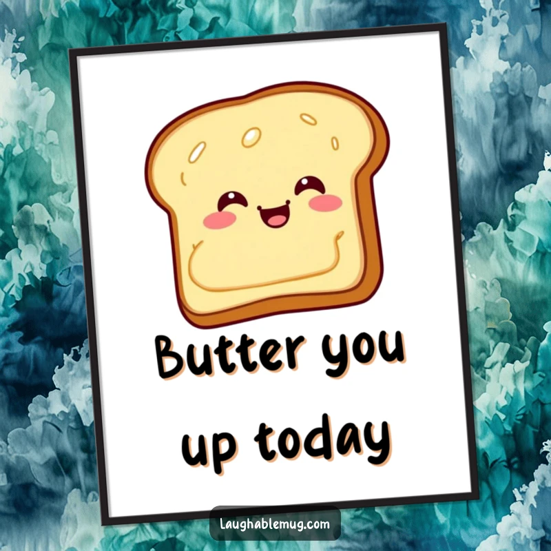 Funny Free Printable Wall Art: A giggling piece of toast with butter sliding backwards, creating a comical scene.
