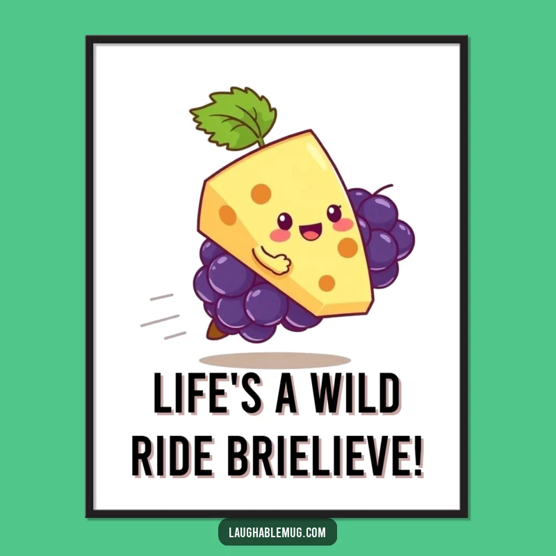 Free Printable Wall Art: Cheese Rides Grape, Funny Downloadable Whimsical Decor
