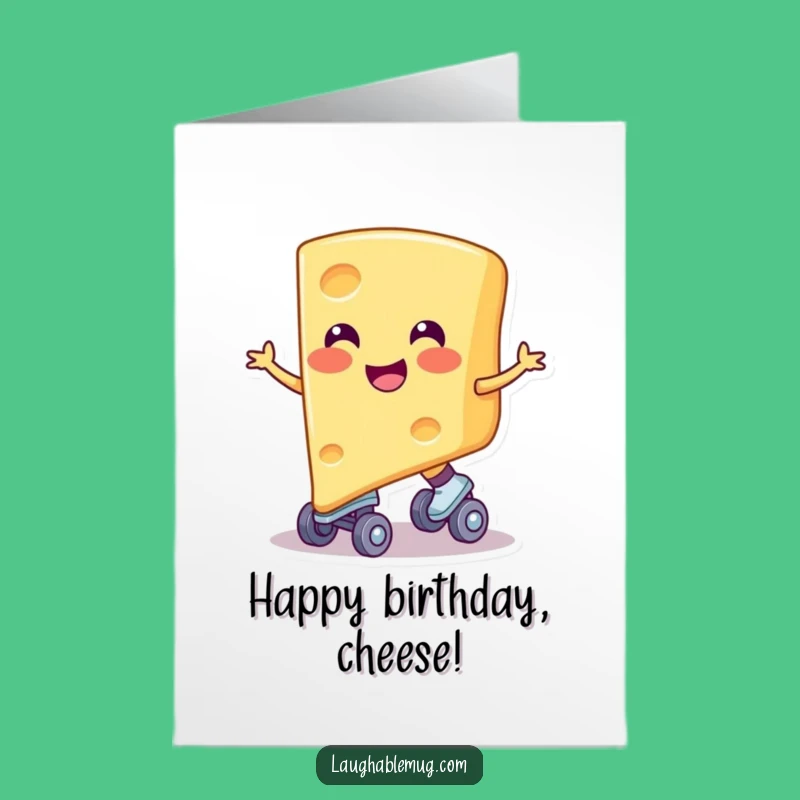 Free Printable Birthday Card: Cheesy Skater Character, Funny Downloadable Gift for a Gouda Time