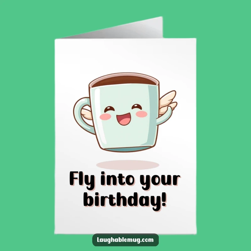 Free Printable Birthday Card: Flying Mug's Funny Wish - Downloadable Gift