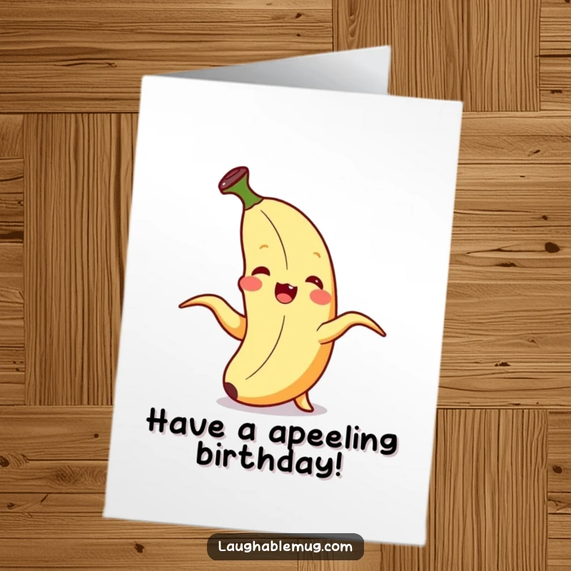 Funny Free Printable Birthday Card: A giggling banana joyfully peeling itself, revealing pure delight and comical surprise for a celebration.