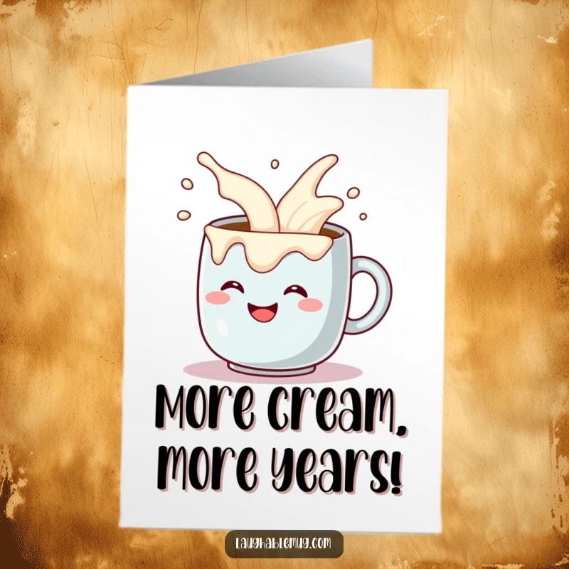 Funny Free Printable Birthday Card featuring a grinning coffee mug comically pouring extra cream overflow, a hilarious gag gift.
