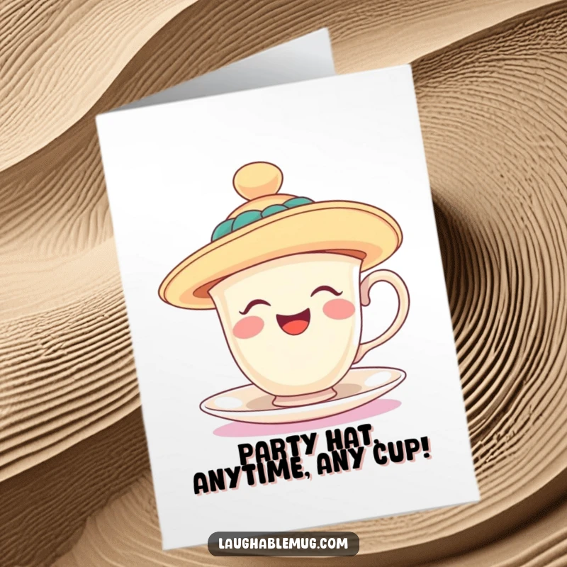 Funny Free Printable Birthday Card: A laughing teacup sports a ridiculously oversized, floppy hat, adding whimsical humor.