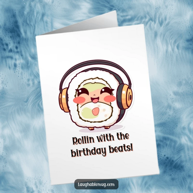 Funny free printable birthday card with a giggling sushi roll character wearing giant headphones, ready to party.
