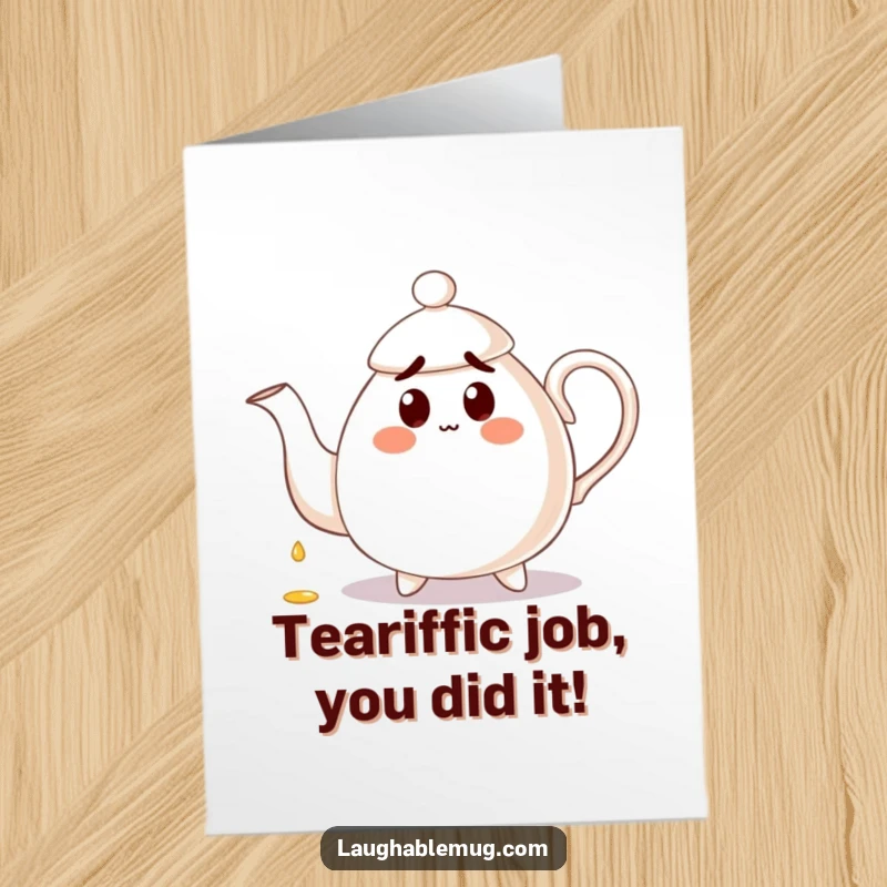 Funny free printable congratulations card: A surprised teapot spills tea on its own handle, a comical blunder. Downloadable art.