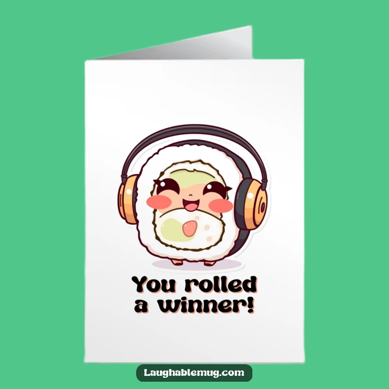 Free Printable Congrats Card: Giggling Sushi w/ Headphones - Funny Downloadable