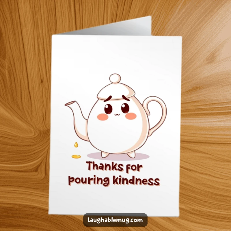 Funny free printable thank you card: A teapot accidentally pours tea onto itself, looking quite surprised. Unique DIY gift.