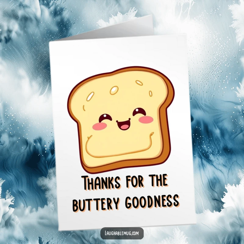 Funny Free Printable Thank You Card: A giggling piece of toast with butter sliding backwards, expressing thanks.