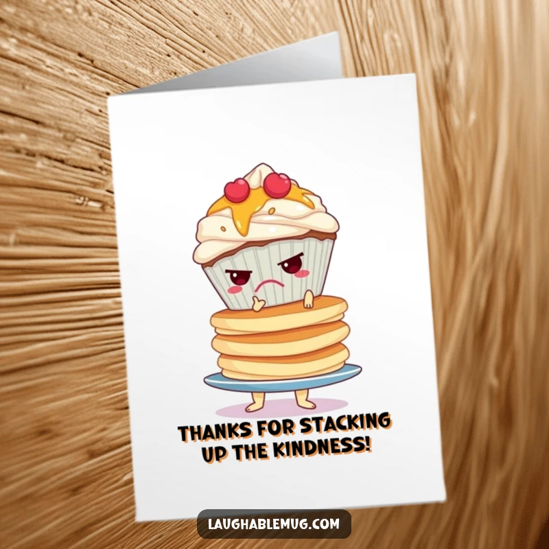 Funny Free Printable Thank You Card: A grumpy cupcake with a wobbly stack of pancakes, expressing thanks with a hint of playful exasperation.