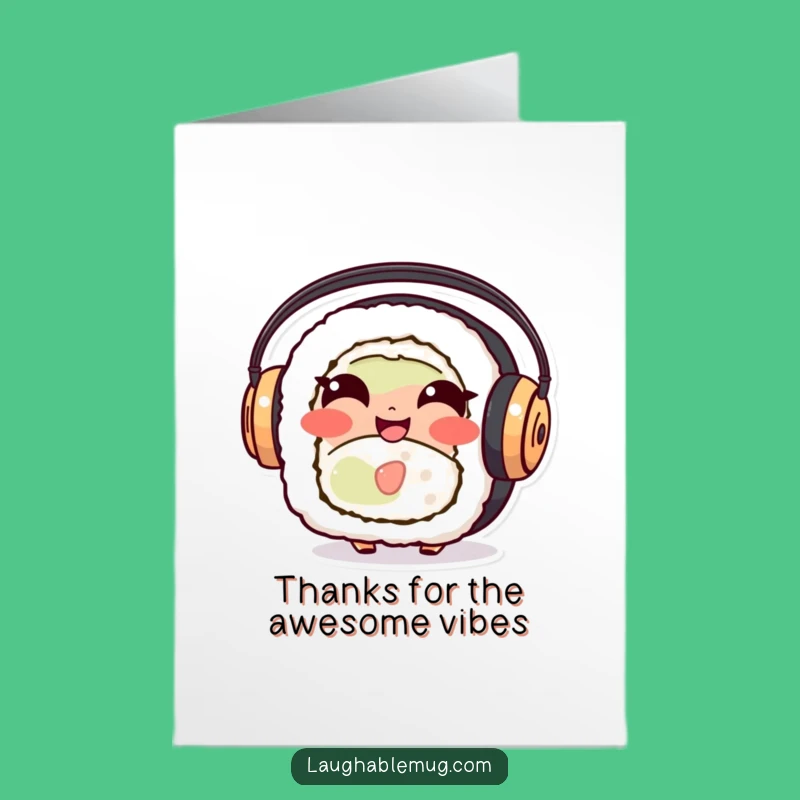 Free Printable Thank You Card: Giggling Sushi w/ Headphones - Funny Download