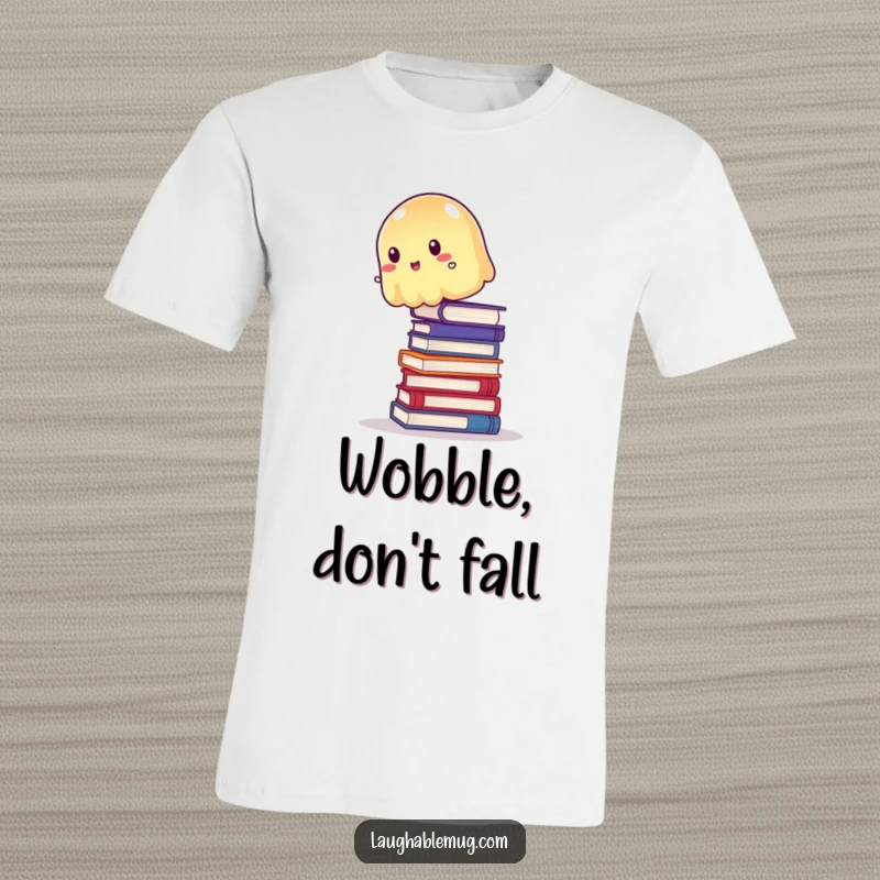 Funny T-Shirt: Wobbly jelly trying to balance precariously on a stack of books, showcasing effort and silliness.
