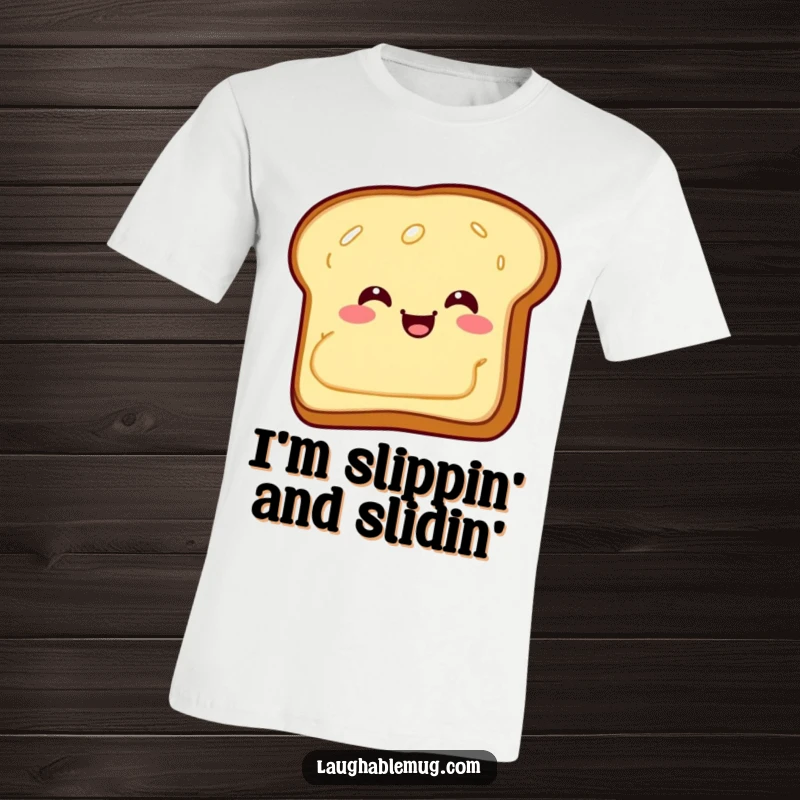 Funny T-Shirt: A giggling piece of toast with butter sliding backward, expressing morning silliness and joy.